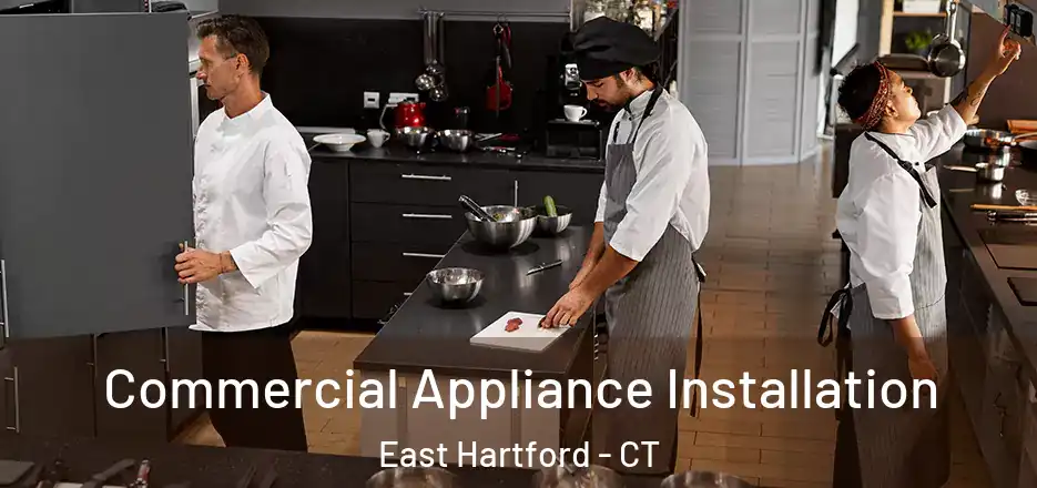  Commercial Appliance Installation East Hartford - CT