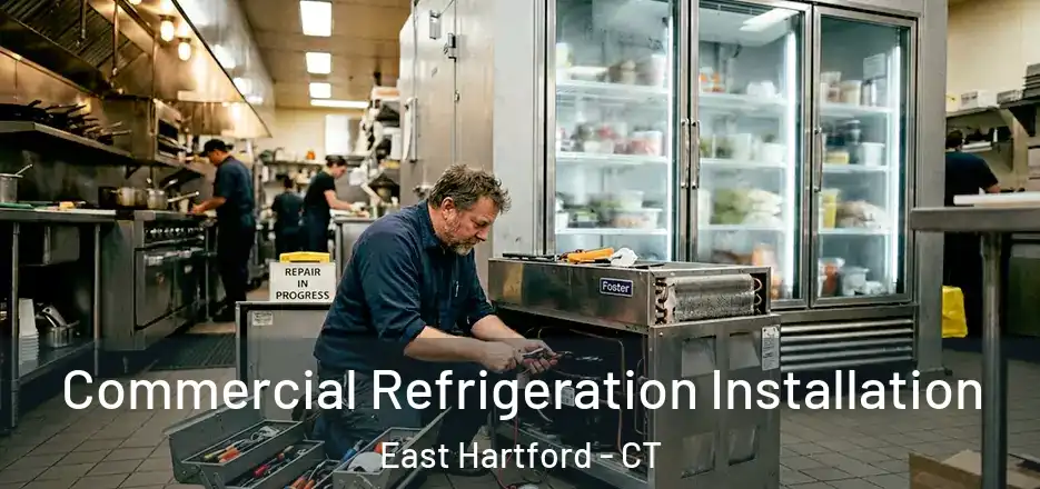 Commercial Refrigeration Installation East Hartford - CT