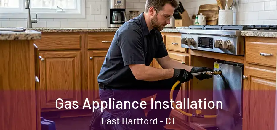 Gas Appliance Installation East Hartford - CT