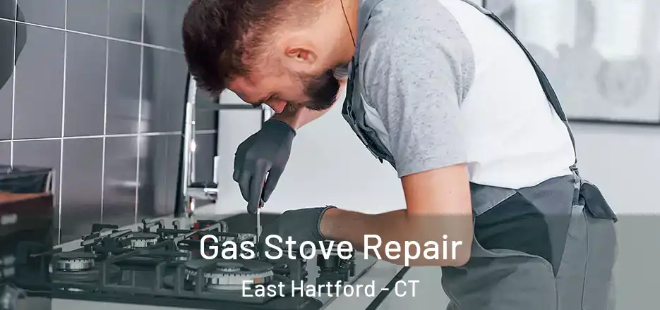 Gas Stove Repair East Hartford - CT