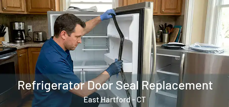 Refrigerator Door Seal Replacement East Hartford - CT