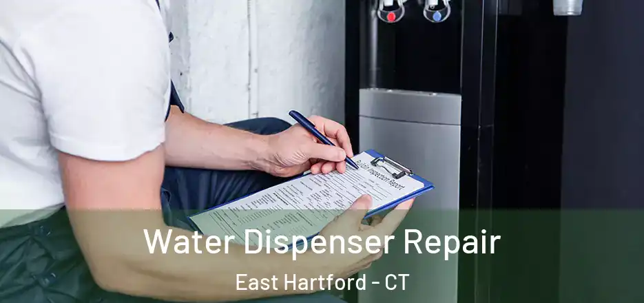  Water Dispenser Repair East Hartford - CT