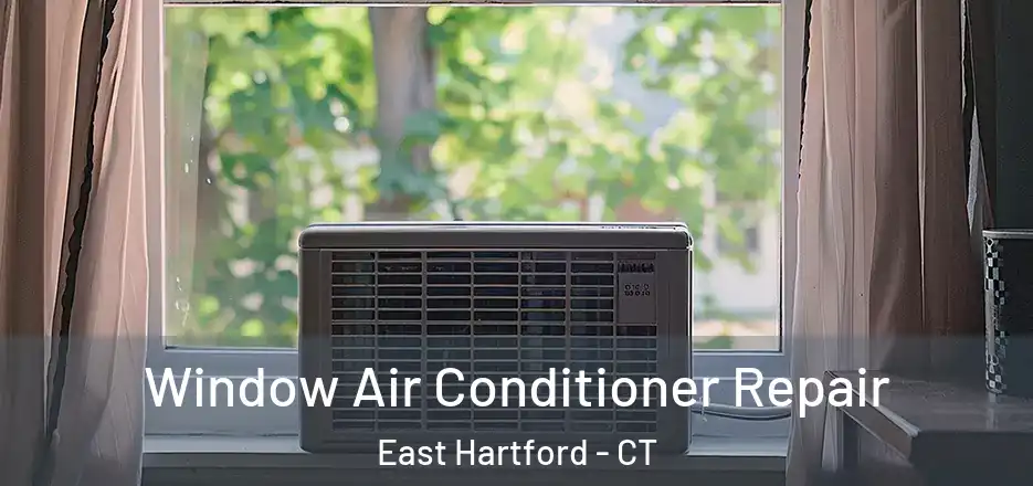  Window Air Conditioner Repair East Hartford - CT